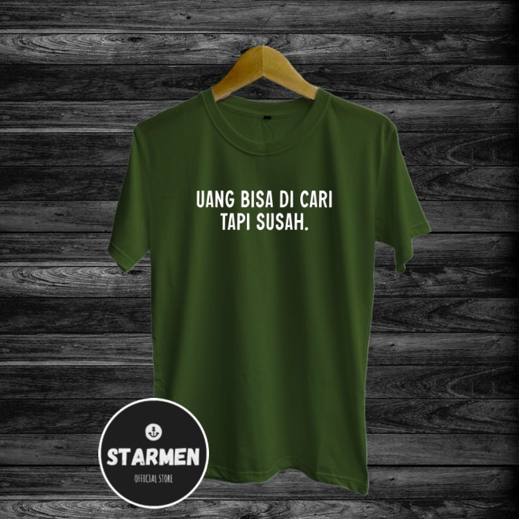 Kaos Distro Pria T-Shirt Motif Kata Kata UANG BISA DI CARI TAPI SUSAH