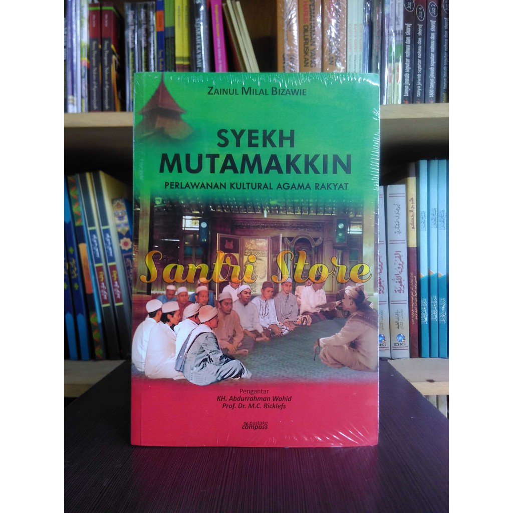 Syekh Mutamakkin Perlawanan Kultural Agama Rakyat -  Zainul Milal Bizawie