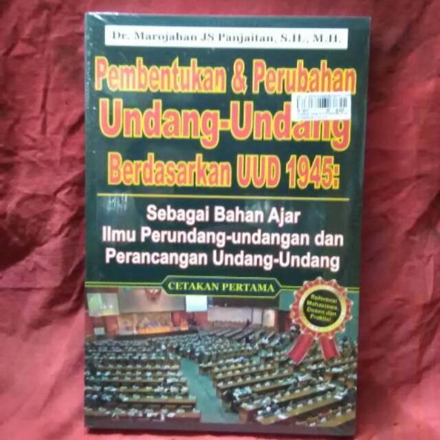 Pembentukan dan perubahan undang-undang berdasarkan UUD 1945