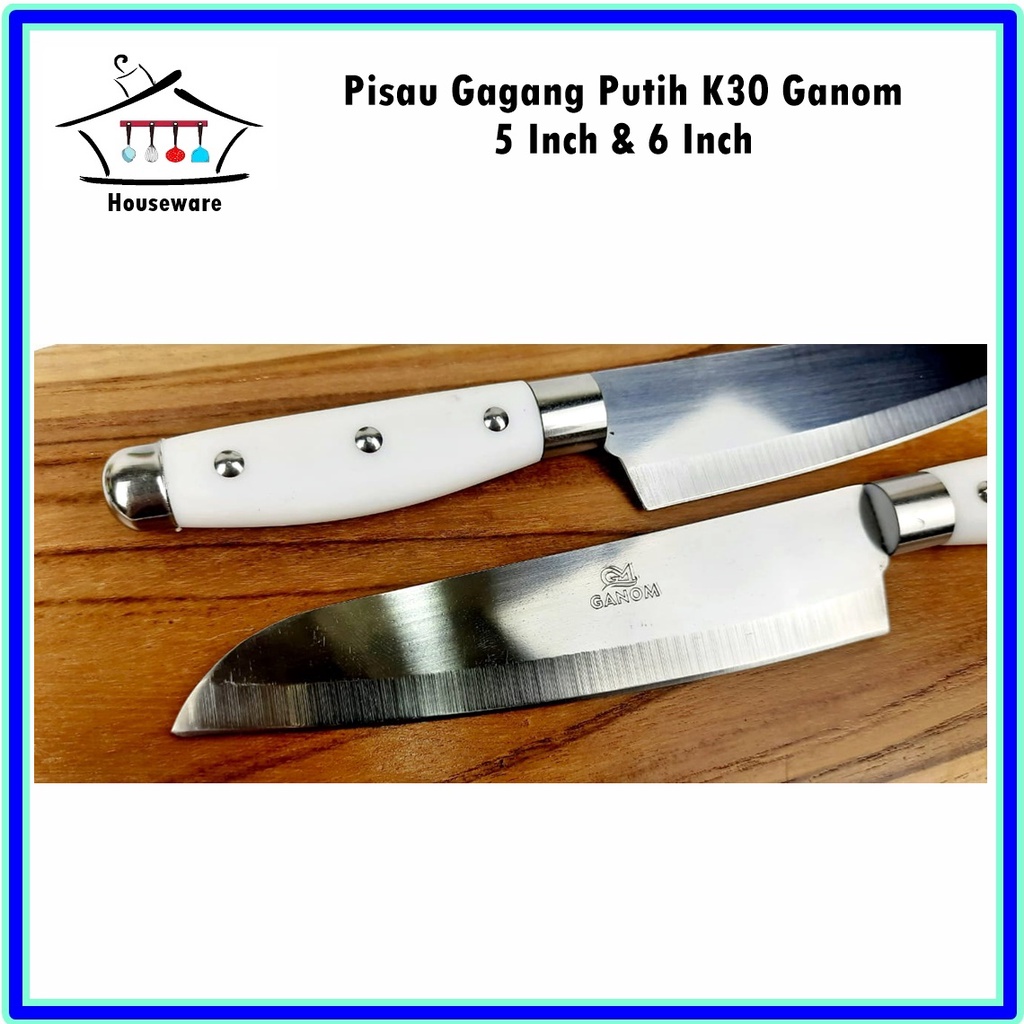 Pisau Gagang Putih K30 Ganom 5 Inch &amp; 6 inch