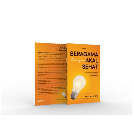 BERAGAMA DENGAN AKAL SEHAT - AGUS MUSTOFA - PADMA PRESS