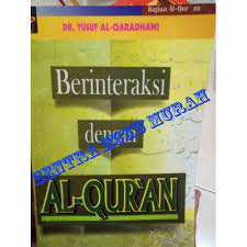 Berinteraksi Dengan Al Quran Karya Yusuf Al Qaradhawi