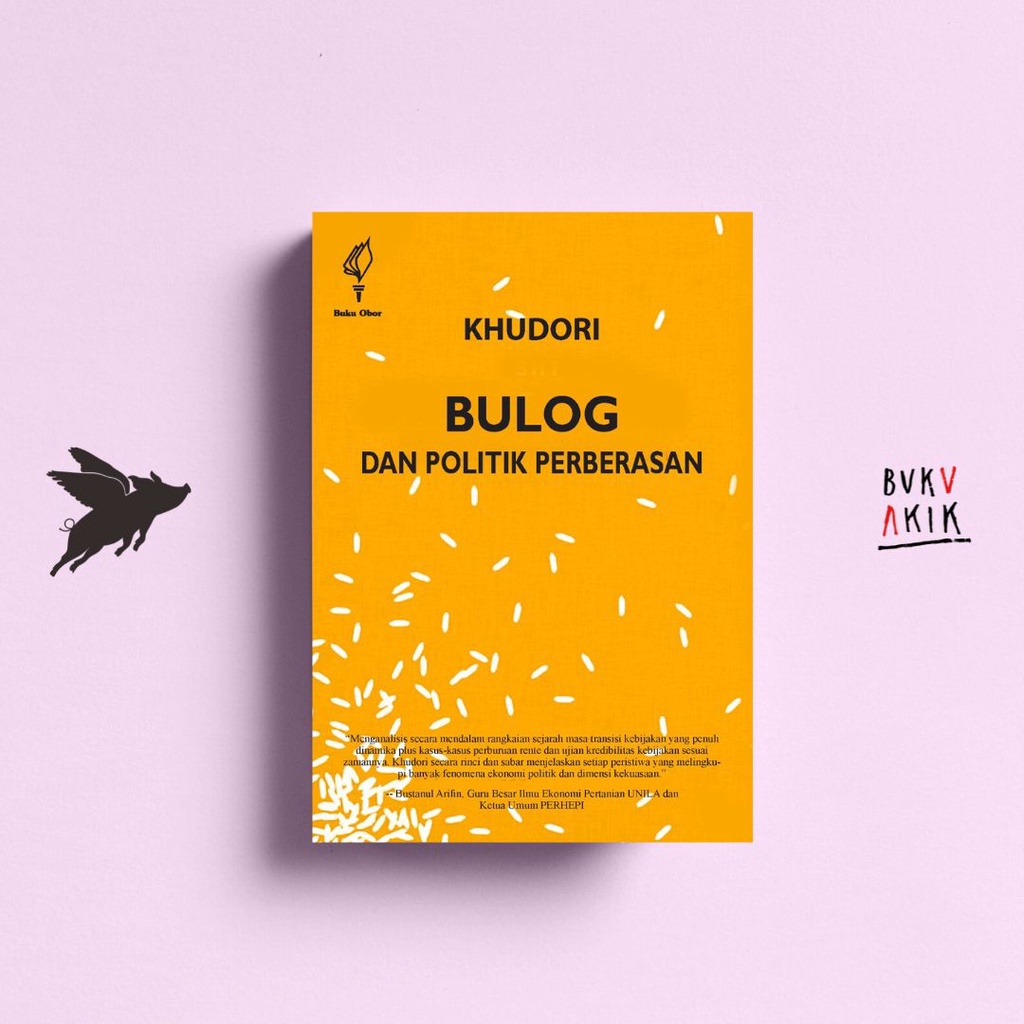 BULOG dan Politik Perberasan - Khudori