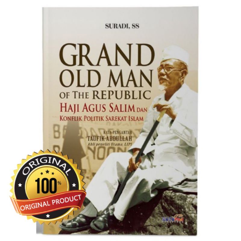 GRAND OLD MAN OF THE REPUBLIC: HAJI AGUS SALIM DAN KONFLIK POLITIK SAREKAT ISLAM
