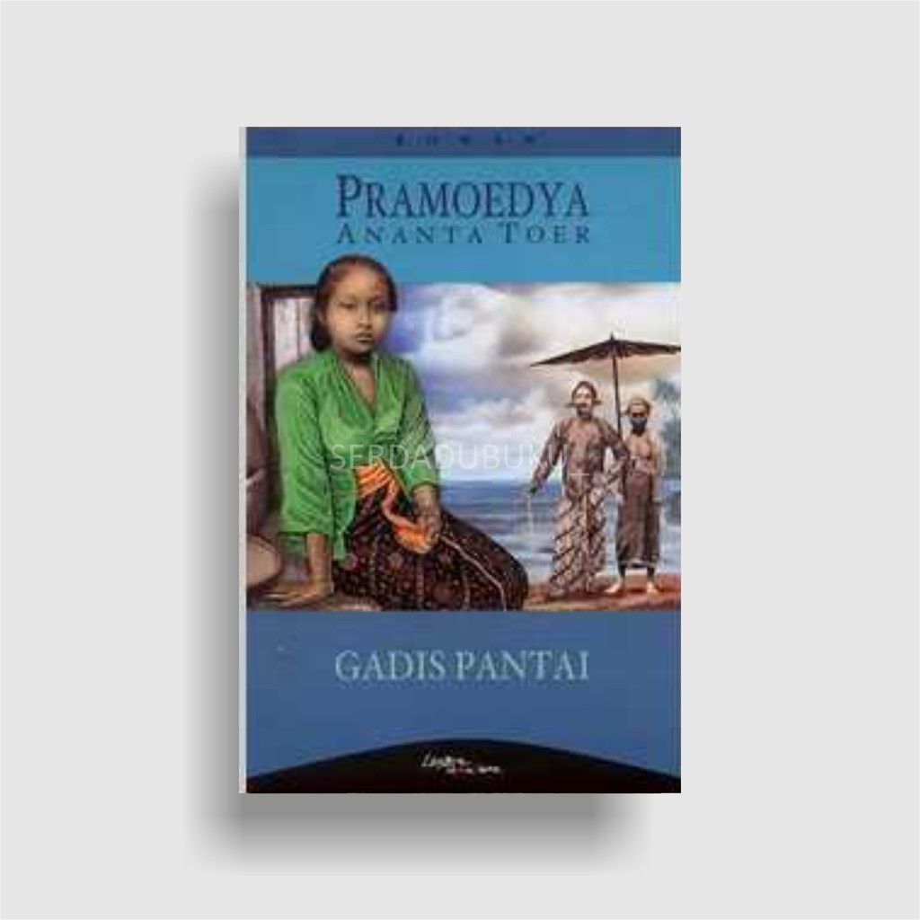 Gadis Pantai - Pramoedya Ananta Toer // SERDADU BUKU