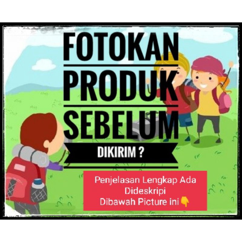 Fotokan Produk Sebelum Dikirim? Jawaban nya ada di deskripsi