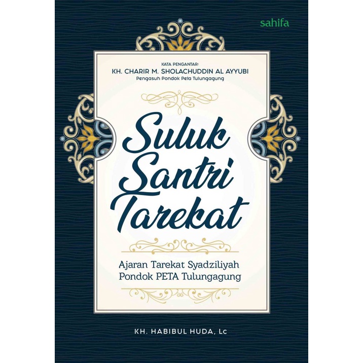 Buku SULUK SANTRI TAREKAT - Ajaran Thariqah Thoriqoh Syadziliyah Pondok PETA Tulungagung - SAHIFA