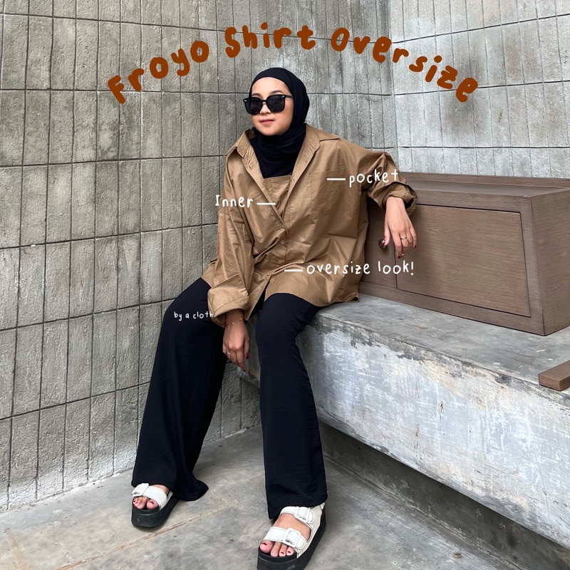 Froyo Shirt Oversize Inner - Kemeja Wanita - Shirt Casual - Kemeja Oversize - by a cloth