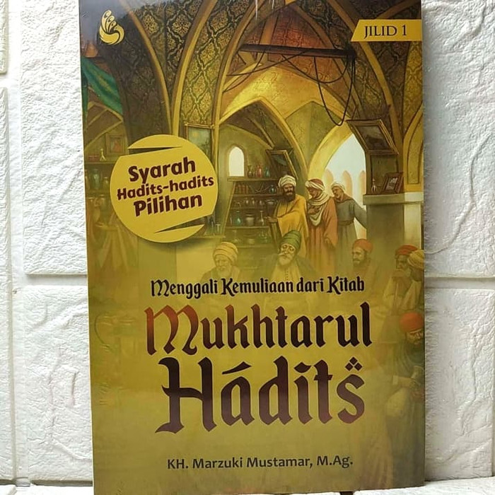 Original Book  Menggali Kemuliaan dari Kitab Mukhtarul Hadits Jilid 1 Intrans