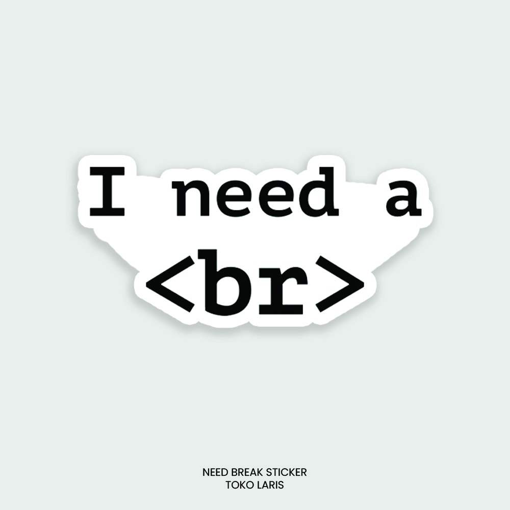 Sticker NEED BR Untuk Sticker Laptop, Tumblr, Helm, Case