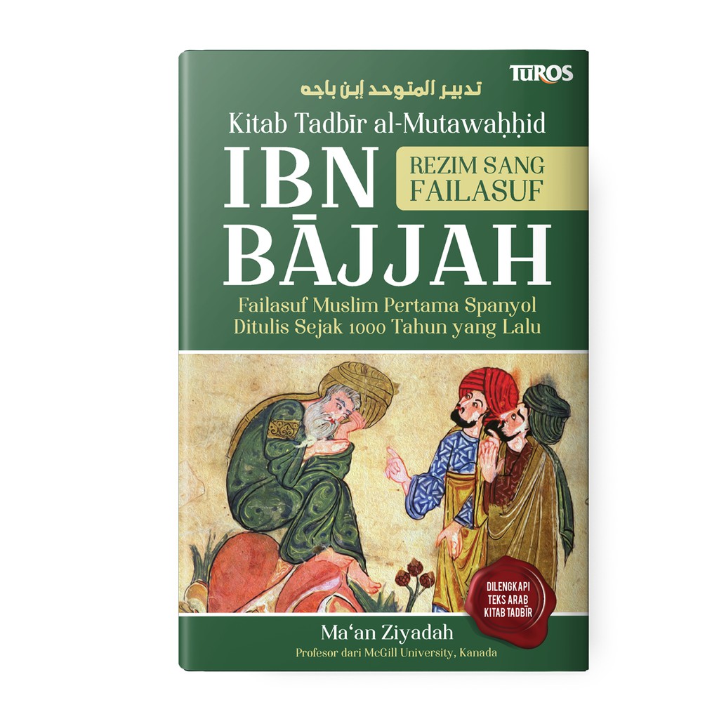 

Rene Turos Kitab Tadbir Al-Mutawahhid Ibn Bajjah - Maâ€˜an Ziyadah