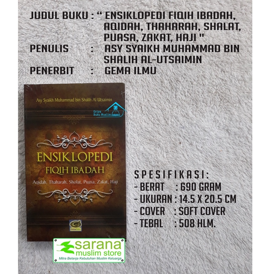 BUKU ENSIKLOPEDI FIQIH IBADAH , AQIDAH, THAHARAH, SHALAT, PUASA, ZAKAT, HAJI