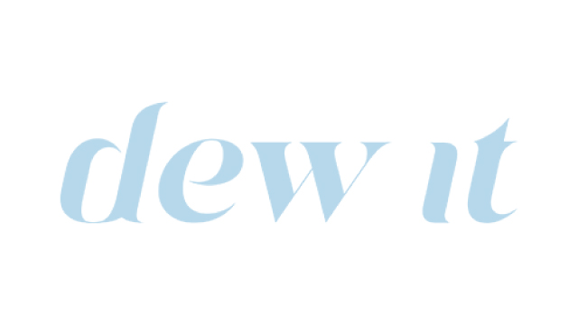 Dew It