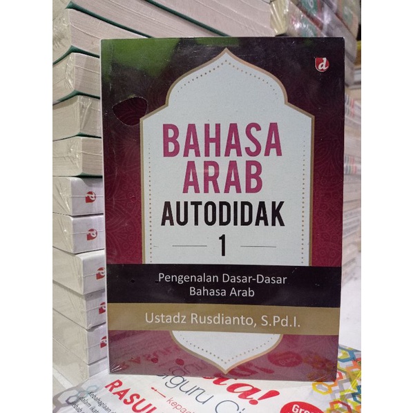 Buku Bahasa Arab Autodidak 1 : Pengenalan Dasar-Dasar Bahasa Arab
