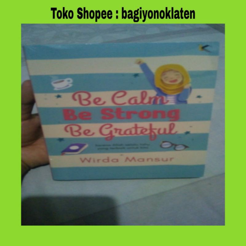 BE CALM BE STRONG BE GRATEFUL || BUKU WIRDA MANSUR || BUKU ORIGINAL || RESPON CEPAT