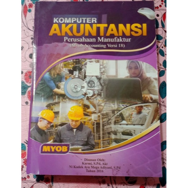 PRATIK KOMPUTER AKUNTANSI (Myob Accounting Versi 18).-Perusahaan Manufaktu