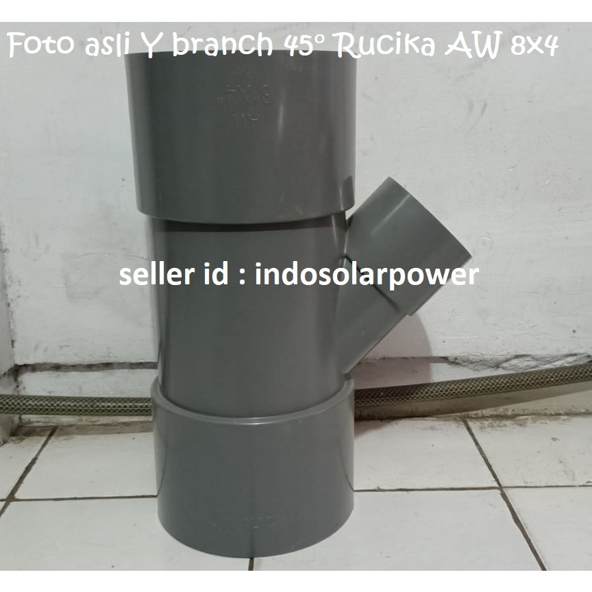 Cabang Y branch 45 45° 8&quot; 8 inch fitting pipa PVC ada pilihan RUCIKA atau CM D atau AW 8x4 8x6