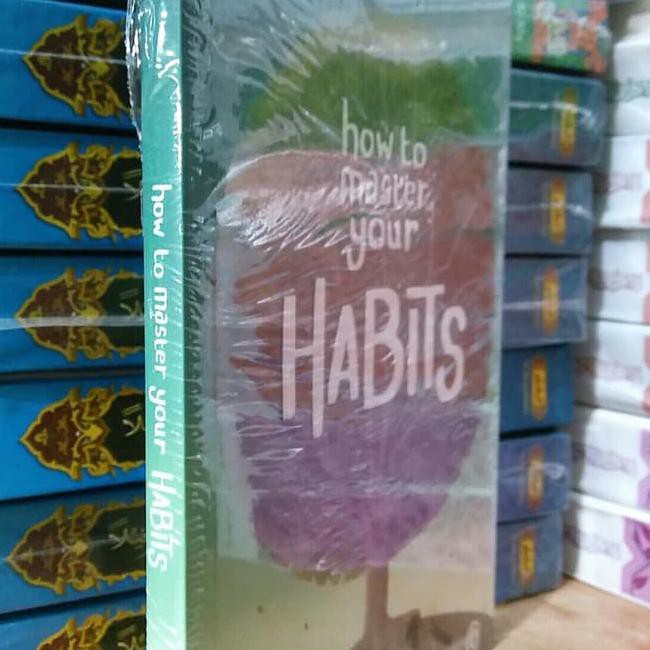 BUKU HOW TO MASTER YOUR HABITS FELIX Y SIAUW AL FATIH KODE 317