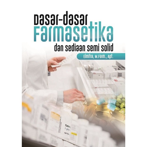 Dasar –Dasar Farmasetika dan Sediaan Semi Solid