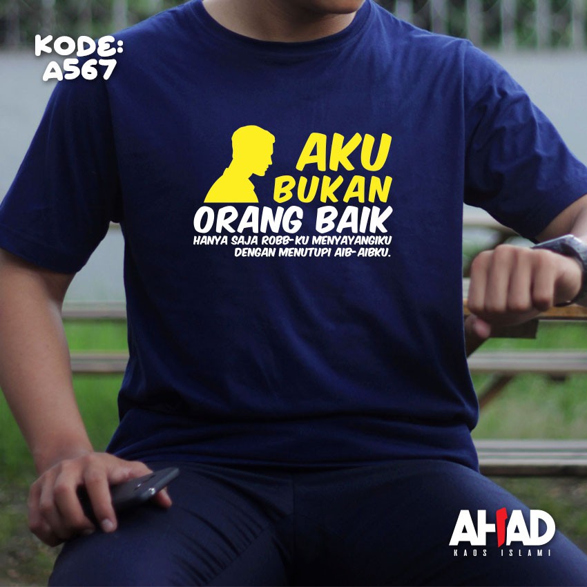 Kaos Islami Ahad - Aku Bukan Orang Baik (A567)