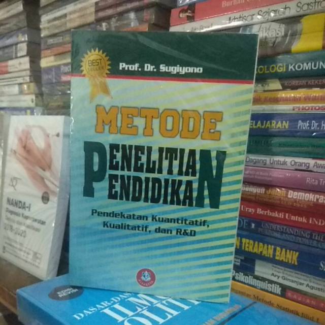 Buku Metode Penelitian Pendidikan Pendekatan Kuantitatif Kualitatif Dan R D Prof Dr Sugiyono Shopee Indonesia