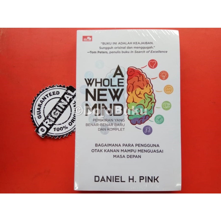 Buku A WHOLE NEW MIND Bagaimana Para Pengguna Otak Kanan Mampu Menguasai Masa Depan by Daniel H.Pink