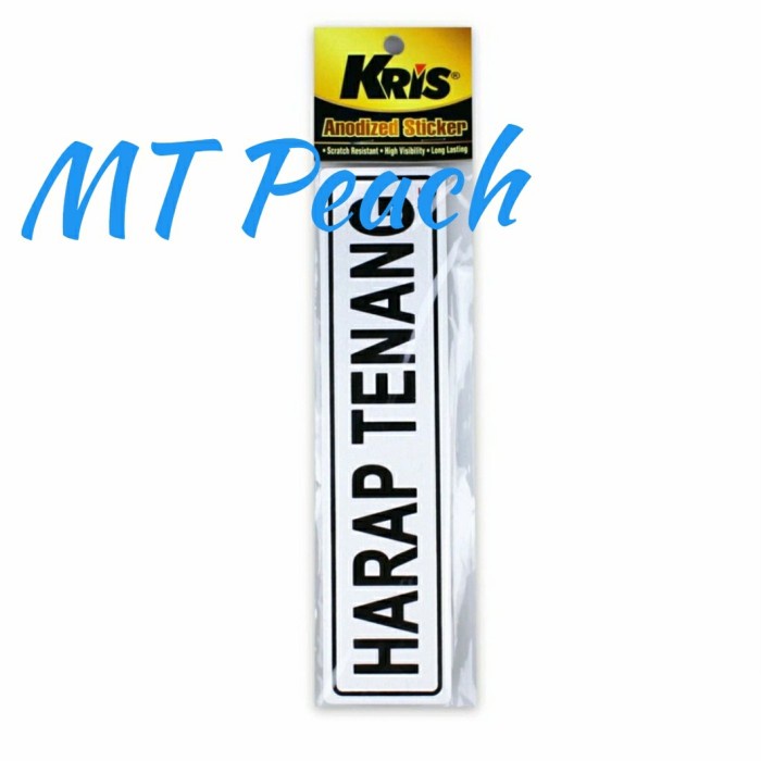 

KRIS ANODIZED STICKER HARAP TENANG SIGN LABEL STIKER HARAP TENANG MA17
