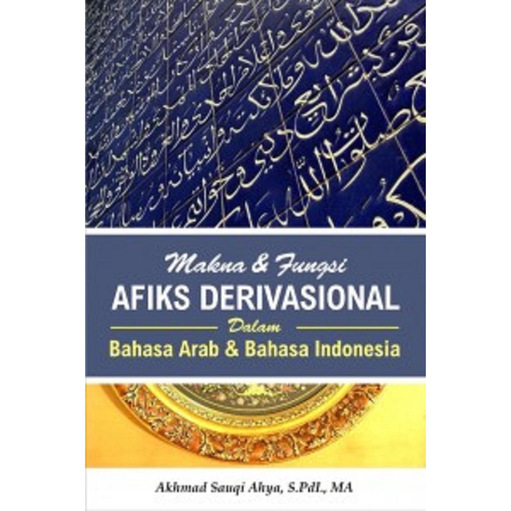 Makna & Fungsi Afiks Derivasional Dalam Bahasa Arab & Bahasa Indonesia - Akhmad Sauqi Ahya