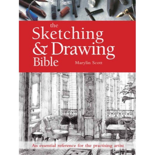 The Sketching &amp; Drawing Bible - 9781782213918