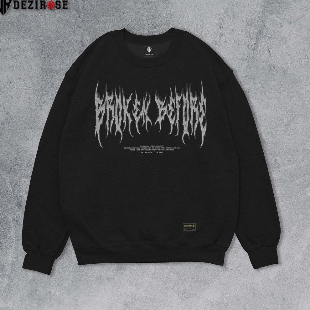Sweater Crewneck Hitam Metal Font Broken Before Aesthetic Distro Premium Quality Bahan Fleece Tebal {NP.10Jn22ˢ}