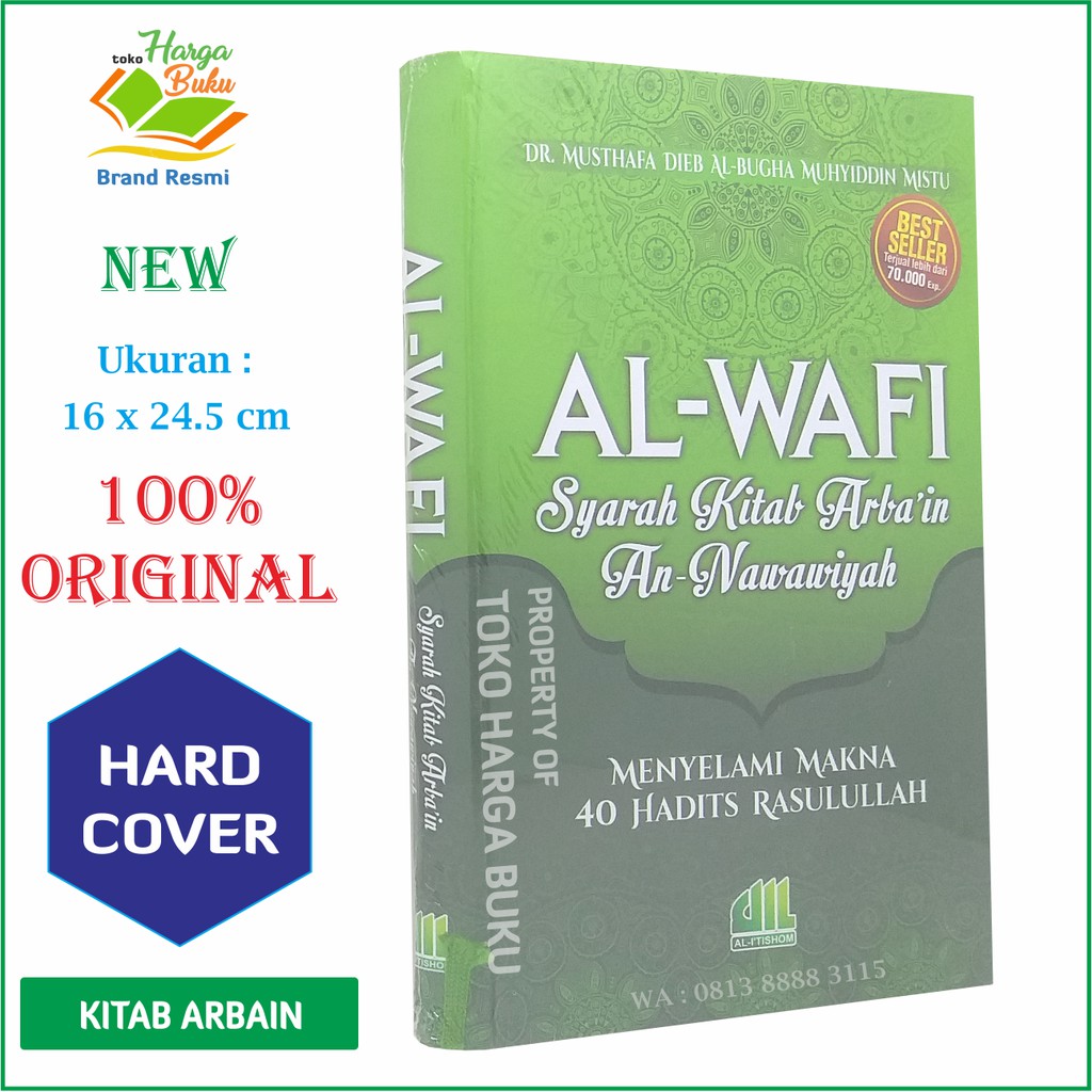 Al-Wafi Syarah Kitab Hadits Arbain An-Nawawiyah Hard Cover Menyelami Makna 40 Hadis Rasulullah - Penerbit Al-Itishom