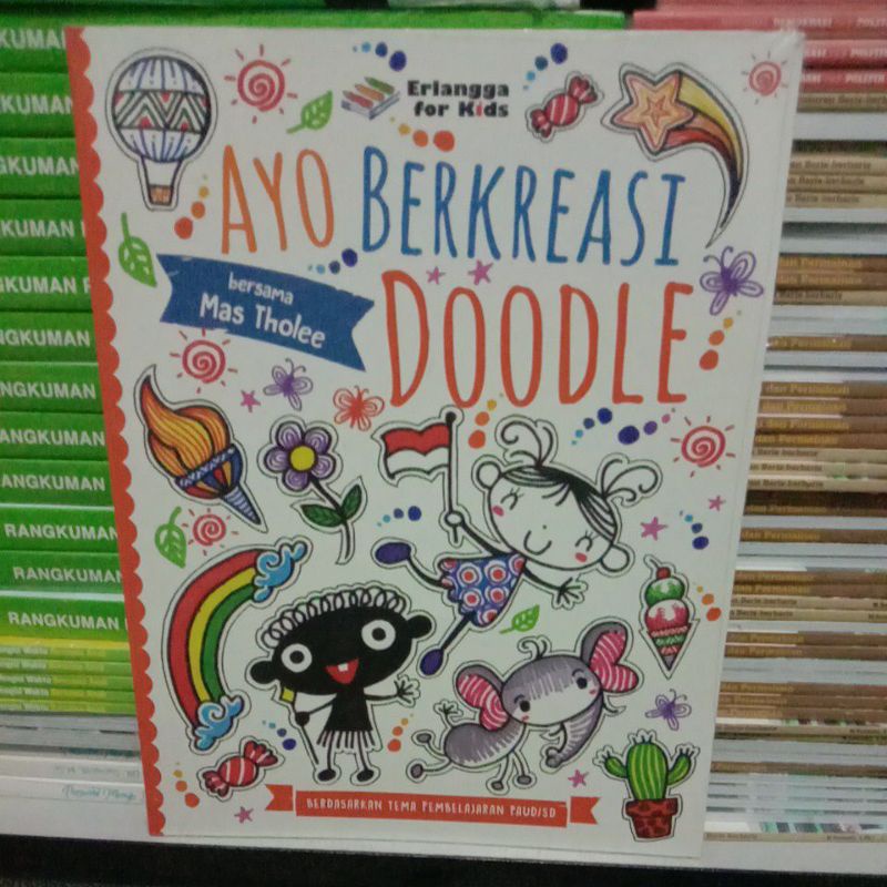 

BUKU AYO BERKREASI DOODLE BERDASARKAN TEMA PEMBELAJARAN PAUD/SD ERLANGGA FOR KIDS