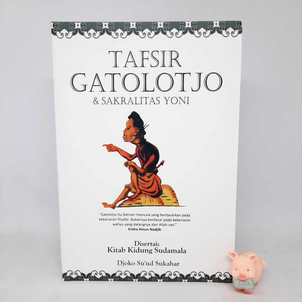 Tafsir Gatolotjo &amp; sakralitas yoni - Djoko Su'ud Sukahar