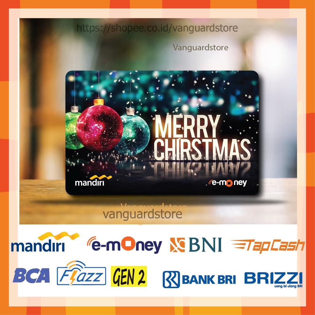 KARTU E MONEY E TOLL MERRY CHRISTMAS KUMPULAN 1 EMONEY MANDIRI FLAZZ BCA BNI TAPCASH BRIZZI