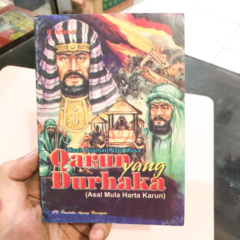 Buku Kisah Dijaman Nabi Musa Qarun yang Durhaka (Asal Mula Harta Karun)
