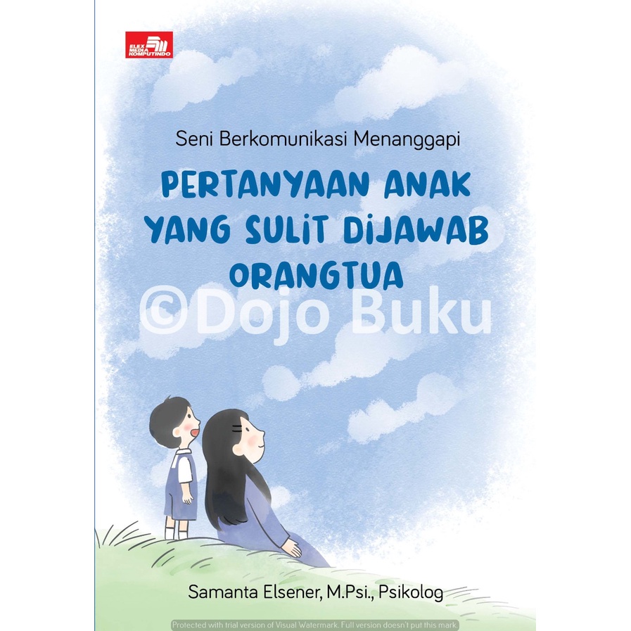 Buku Seni Berkomunikasi Menanggapi Pertanyaan Anak yang Sulit Dijawab