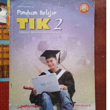 BUKU PANDUAN BELAJAR TIK KELAS XI/11/2 SMA