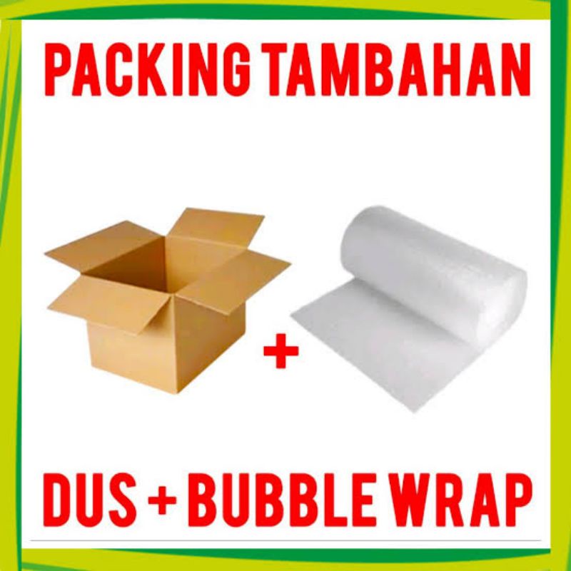

Kotak + Bubble Wrap Tambahan Packing