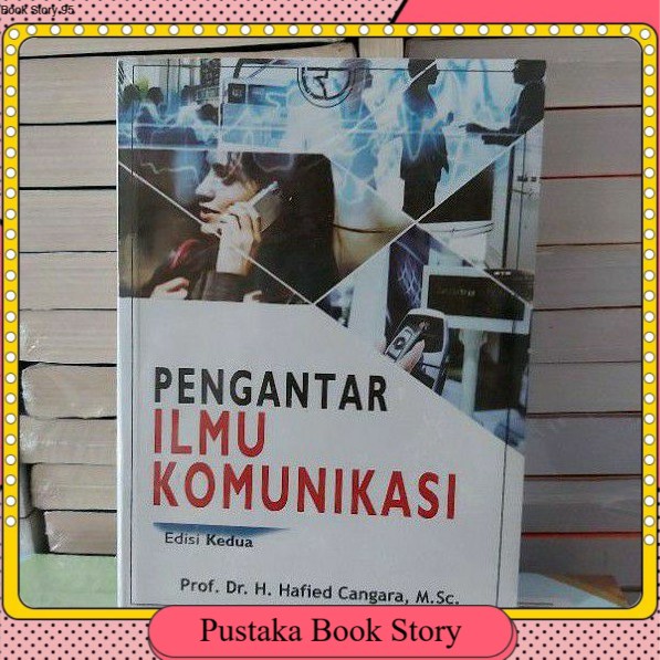 

PENGANTAR ILMU KOMUNIKASI EDISI KEDUA BY H HAFIED CANGARA