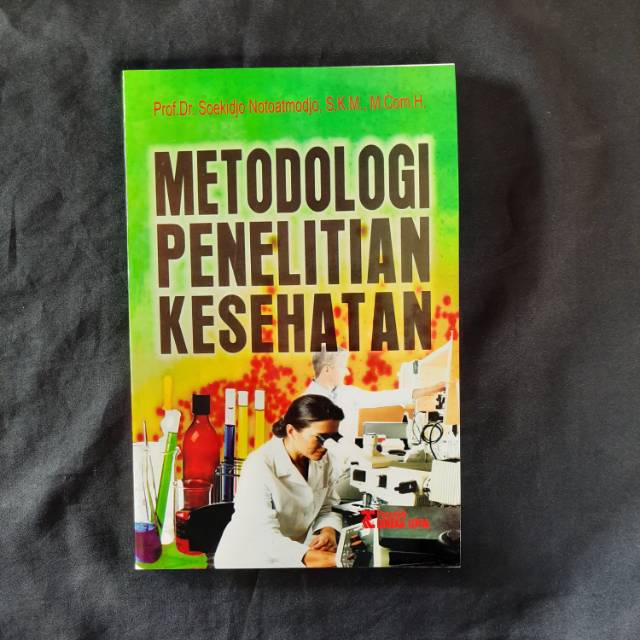 Metodologi penelitian kesehatan edisi 2018 cetakan ke 3 by soekidjo notoatmojo