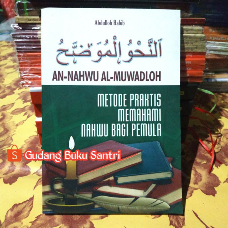 Nahwu Muwadloh - Metode Praktis Memahami Nahwu Bagi Pemula