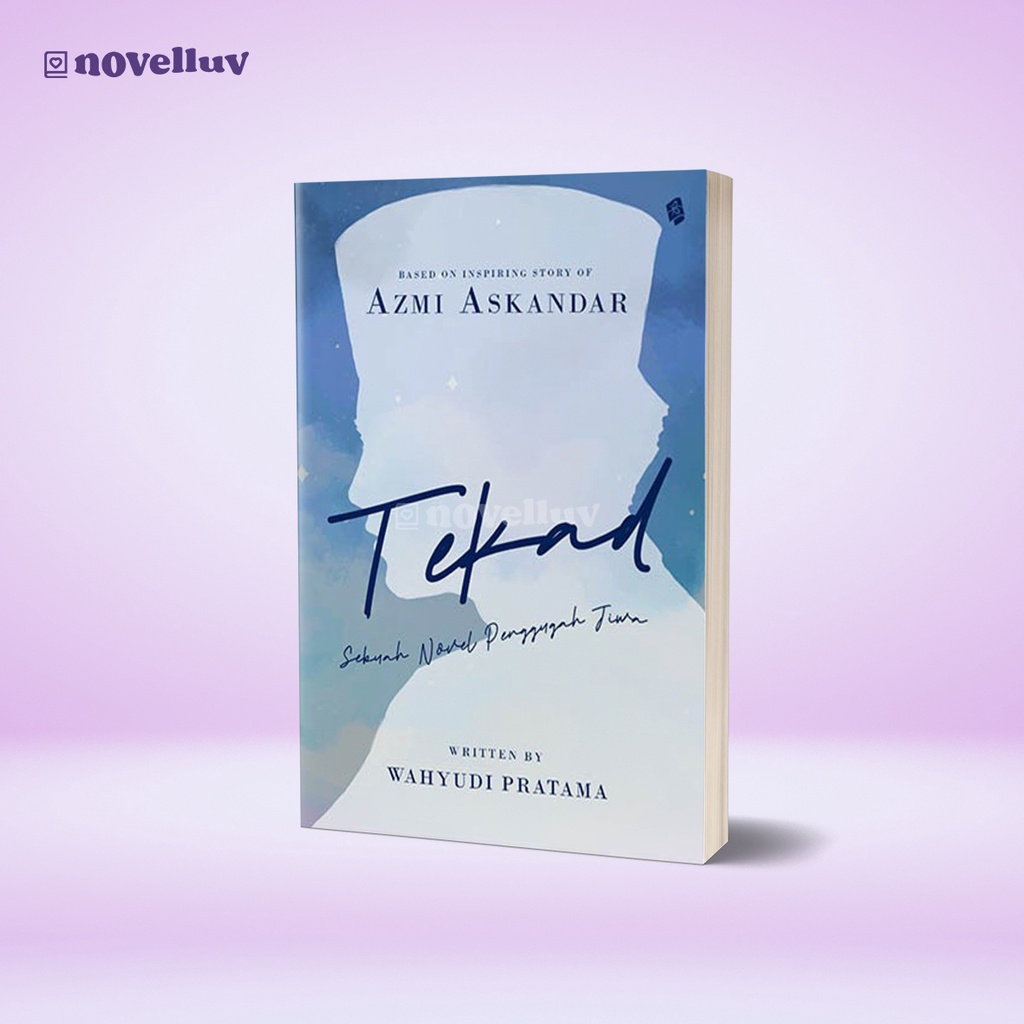 Novel Tekad by Azmi Askandar dan Yudi Pratama Novel Inspiratif Tokoh Novel Religi Islami