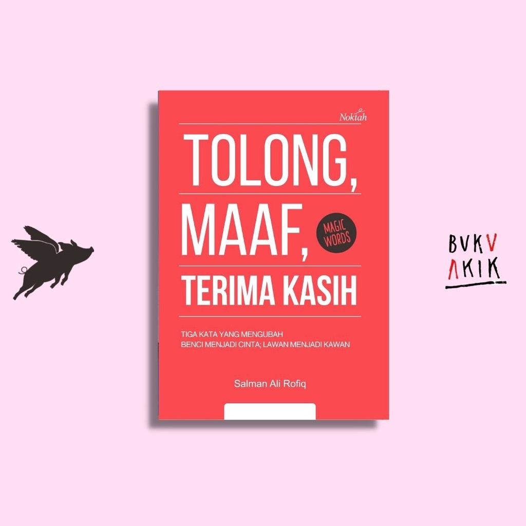 TOLONG, MAAF, TERIMA KASIH - Salman Ali Rofiq