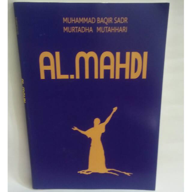 Al Mahdi - Muhammad Baqir Sadr dan Murtadha Muthahhari