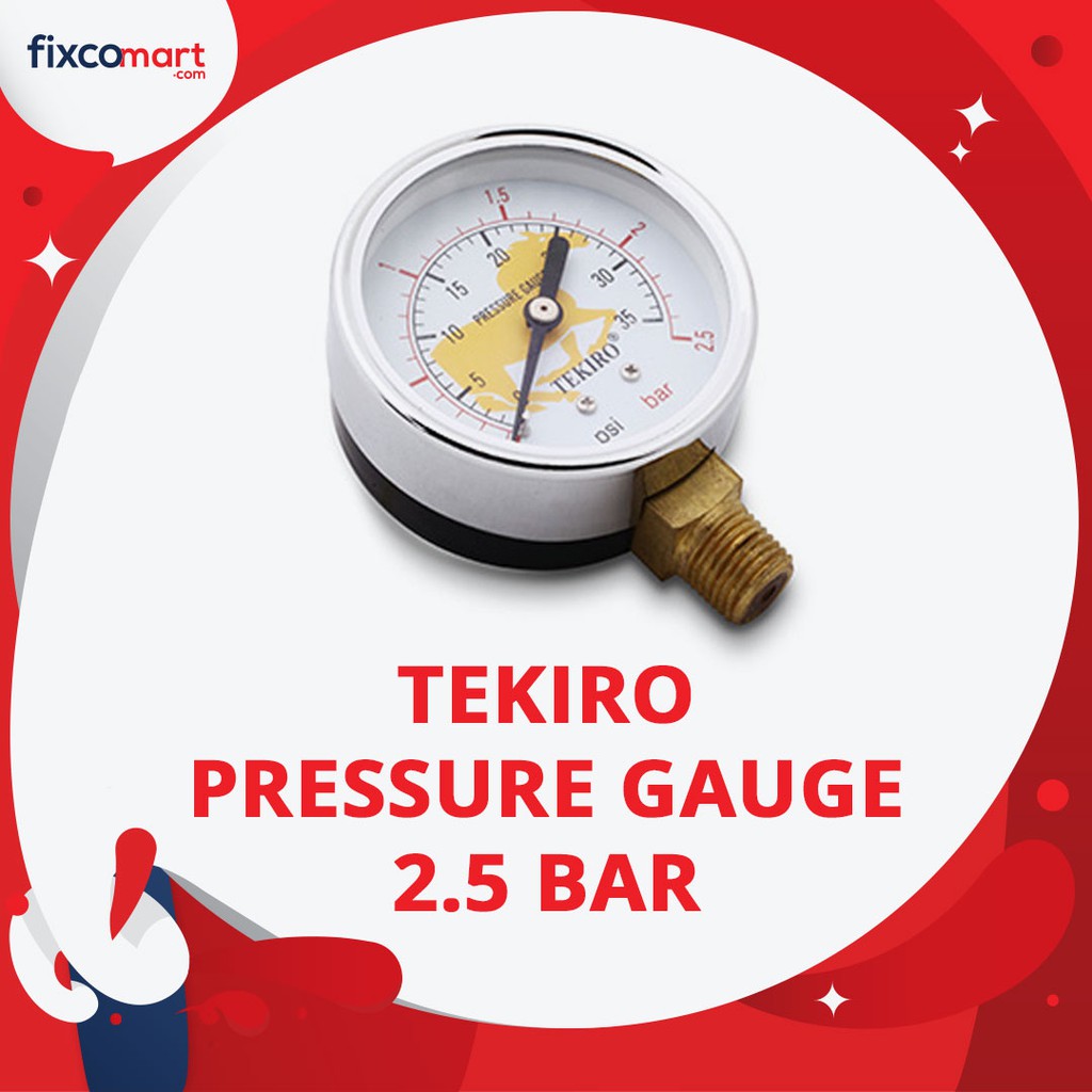 Tekiro Pressure Gauge 2.5 Bar / Alat Ukur Tekanan