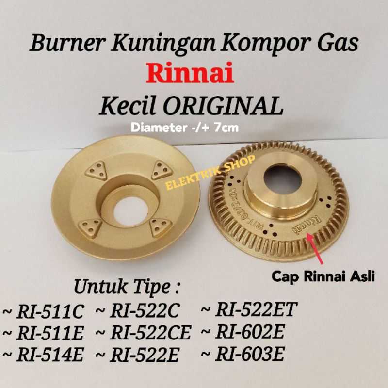 BURNER KUNINGAN RINNAI KECIL ORIGINAL ASLI CAP RINNAI 522C 522E 511C 511E 602E 603E DLL