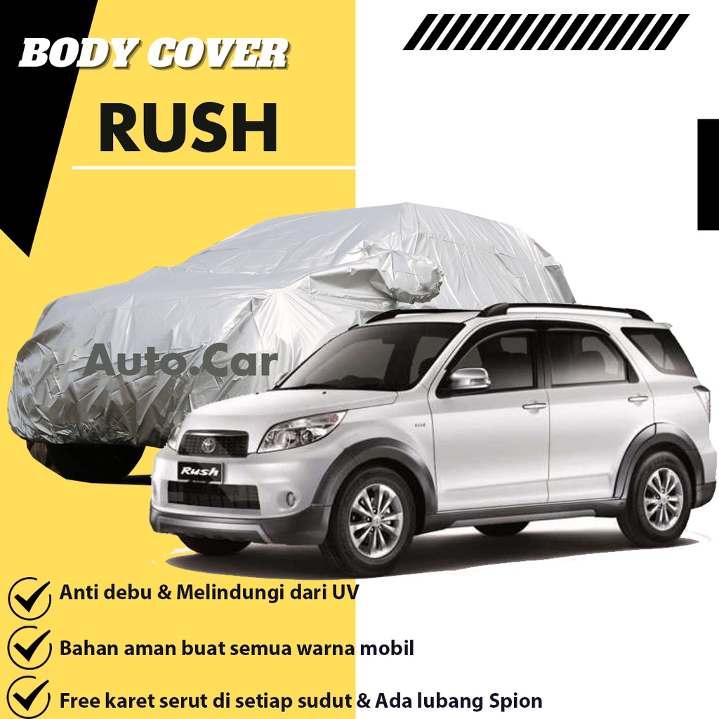 Body Cover Mobil Rush Sarung Mobil Rush/rush lama/rush konde/terios/terios lama/terios konde/brio/kuda long/taruna/taruna long/taruna csx/taruna fgx/taruna cl/taruna cx/taruna short/taruna oxxy/taruna oxxy fgx/taruna fl/kijang rover/all new rush/new rush