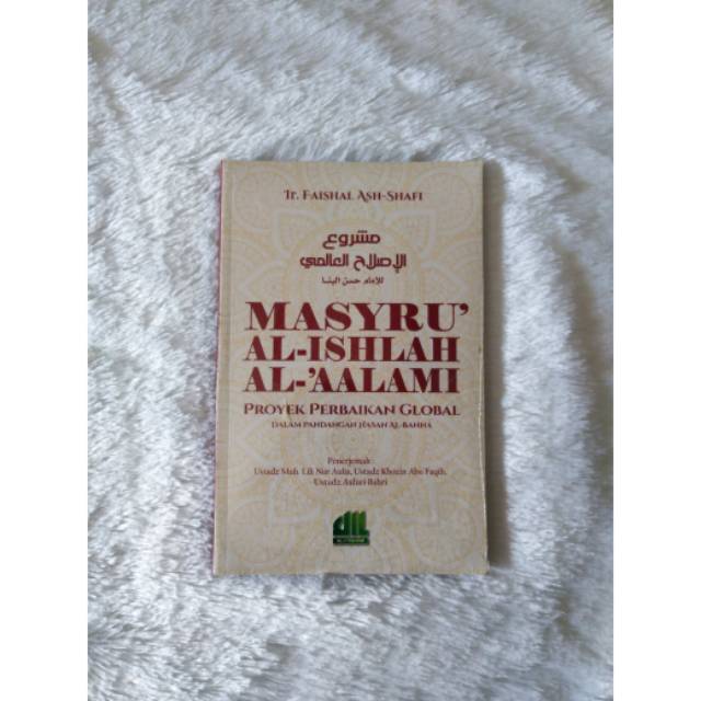 Masyru' Al Ishlah Al Aalami - Proyek Perbaikan Global Dalam Pandangan Hasan al-Banna - i'tishom