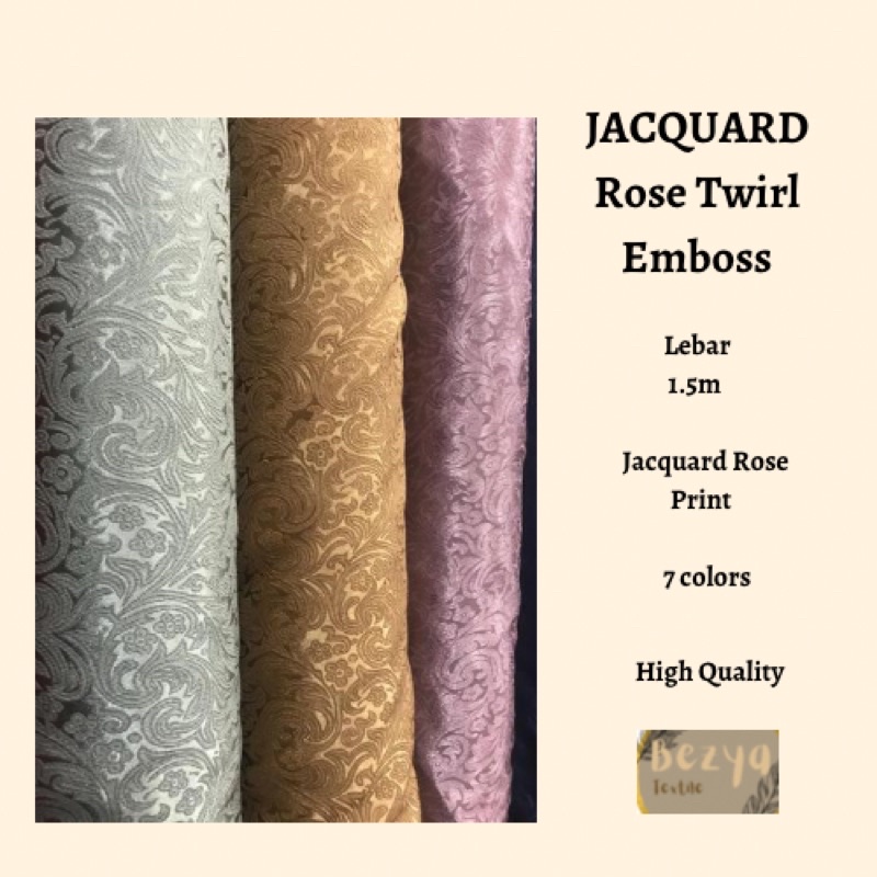 JACQUARD/ JACQUARD EMBOSS/ JACQUARD ROSE TWIRL/ JACQUARD ROSE/ JACQUARD PRINT