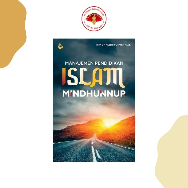 INTRANS PUBLISHING - Manajemen Pendidikan Islam Mindhunnur karya Mujamil Qomar